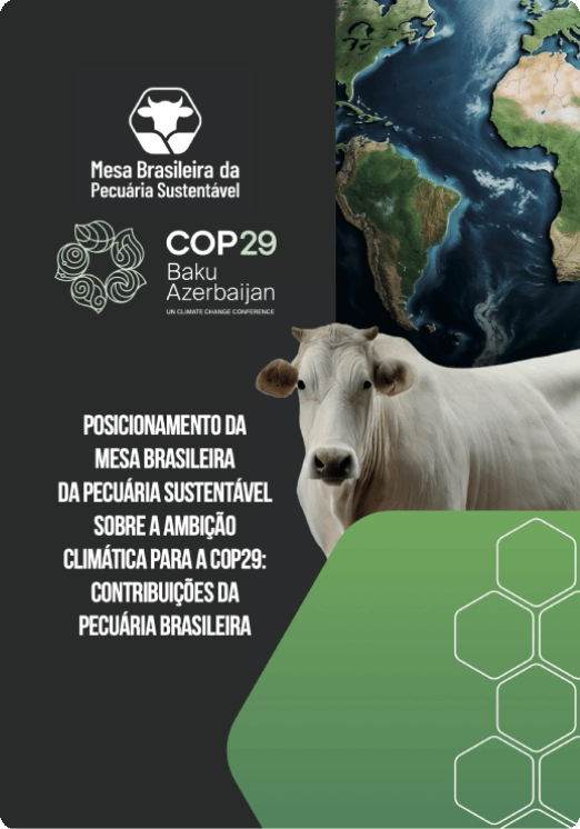 POSICIONAMENTO DA MESA BRASILEIRA DA PECUÁRIA SUSTENTÁVEL SOBRE A AMBIÇÃO CLIMÁTICA PARA A COP29: CONTRIBUIÇÕES DA PECUÁRIA BRASILEIRA